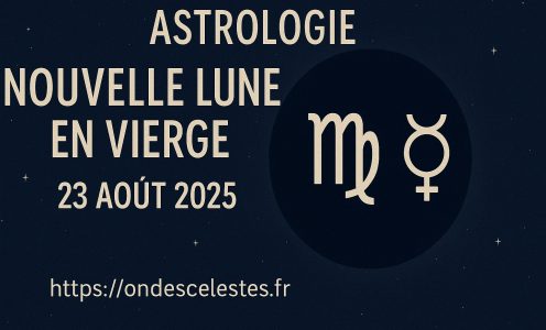 Nouvelle lune en Vierge du 23 août 2025